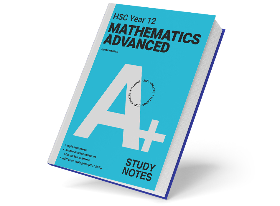 A+ HSC Year 12 Mathematics Advanced Study Notes