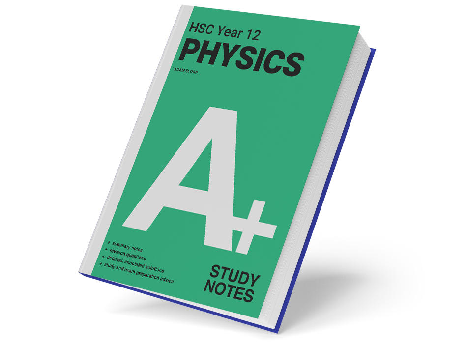 A+ HSC Year 12 Physics Study Notes